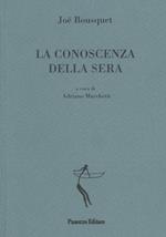 La conoscenza della sera. Testo francese a fronte