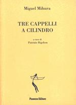 Tre cappelli a cilindro. Commedia in tre atti. Testo spagnolo a frontee