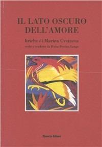Il lato oscuro dell'amore. Liriche di Marina Cvetaeva. Testo russo a fronte - copertina