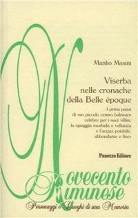 Viserba nelle cronache della Belle époque. I primi passi di «un piccolo centro balneare celebre per i suoi villini, la spiaggia morbida e l'acqua potabile...» - Manlio Masini - copertina