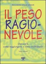 Il peso ragionevole. Che cos'è, come raggiungerlo e come mantenerlo