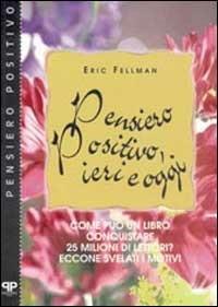 Pensiero positivo, ieri e oggi - Eric Fellman - copertina