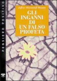 Gli inganni di un falso profeta - Jeffrey Moussaieff Masson - copertina