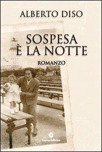 Sospesa è la notte - Alberto Diso - copertina
