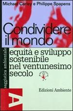 Condividere il mondo. Equità e sviluppo sostenibile nel ventunesimo secolo