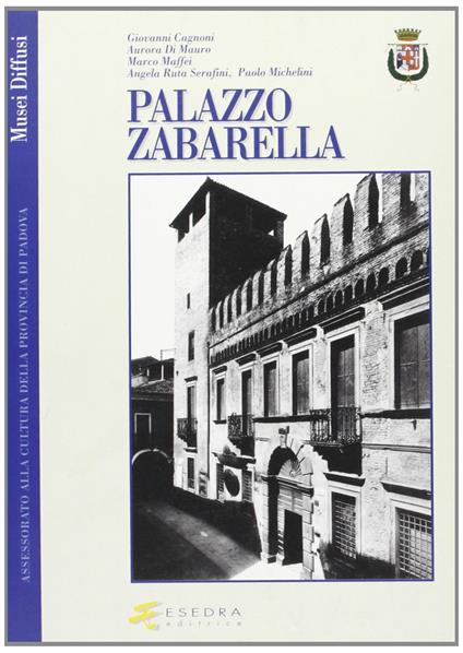 Palazzo Zabarella - Angela Ruta Serafini,Giovanni Cagnoni,Marco Maffei - copertina
