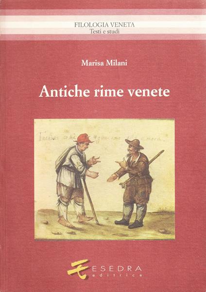 Antiche rime venete (XV e XVI secolo) - Marisa Milani - copertina