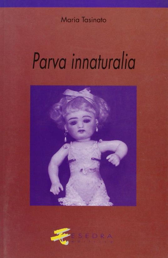Parva innaturalia - Maria Tasinato - copertina