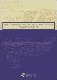 Ritrovamenti monetali nel mondo antico: problemi e metodi - copertina