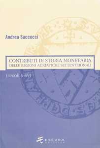 Contributi di storia monetaria delle regioni adriatiche settentrionali (secoli X-XV)