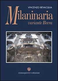 Milaninaria. Variante Brera - Vincenzo Bevacqua - copertina