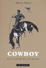 Cowboy. La realtà di un mito