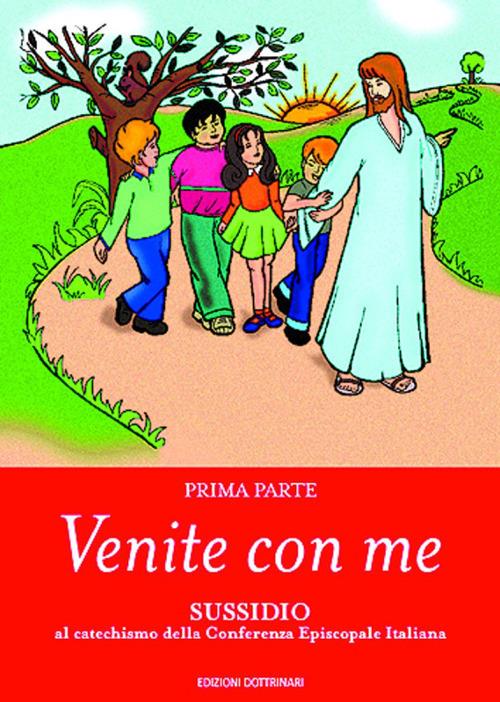 Venite con me. Sussidio al catechismo della Conferenza episcopale italiana. Vol. 1 - copertina