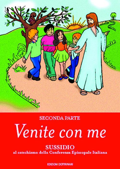 Venite con me. Sussidio al catechismo della Conferenza episcopale italiana. Vol. 2 - copertina