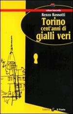 Torino, un secolo di gialli veri