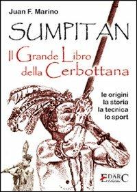 Sumpitan. Il grande libro della cerbottana. Le origini, la storia, la tecnica, lo sport. Ediz. illustrata - Juan F. Marino - copertina