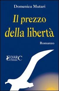 Il prezzo della libertà - Domenica Mutari - copertina