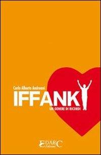 Iffanky. Un genere di ricordi - C. Alberto Andreani - copertina