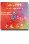 Xiaolong-Piccolo drago. Corso bilingue. CD-ROM