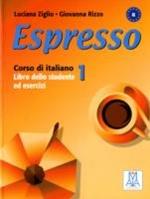 Espresso. Corso di italiano. Libro dello studente ed esercizi. Vol. 1