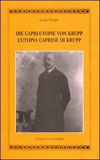 L'utopia caprese di Krupp. Ediz. italiana e tedesca - Carlo Knight - copertina