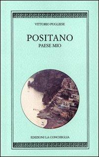 Positano. Paese mio. Ediz. italiana e inglese - Vittorio Pugliese - copertina