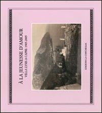 La jeunesse d'amour. Villa Lysis a Capri: 1905-2005 (À) - copertina