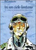 In un cielo lontano. 70 anni di aeronautica militare italiana