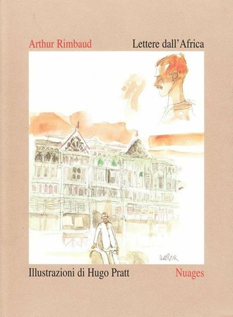 Lettere dall'Africa - Arthur Rimbaud,Hugo Pratt - 2
