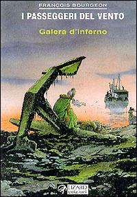 Galera d'inferno. I passeggeri del vento. Vol. 2 - François Bourgeon - copertina