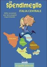 Lo spendimeglio. Mille occasioni per fare acquisti risparmiando. Italia centrale