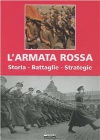 L' Armata Rossa. Storia, battaglie, strategie - Enrico Bartok - copertina
