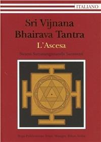 Sri Vijnana Bhairava Tantra. L'ascesa - Swami Saraswati Satyasangananda - copertina