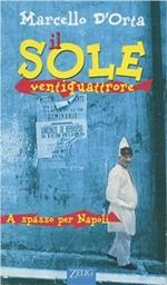 Il sole ventiquattrore. A spasso per Napoli