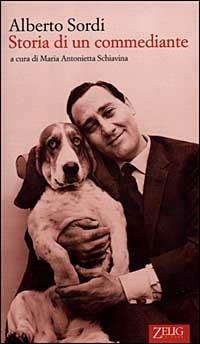Storia di un commediante. Racconti, aneddoti e confessioni - Alberto Sordi - copertina