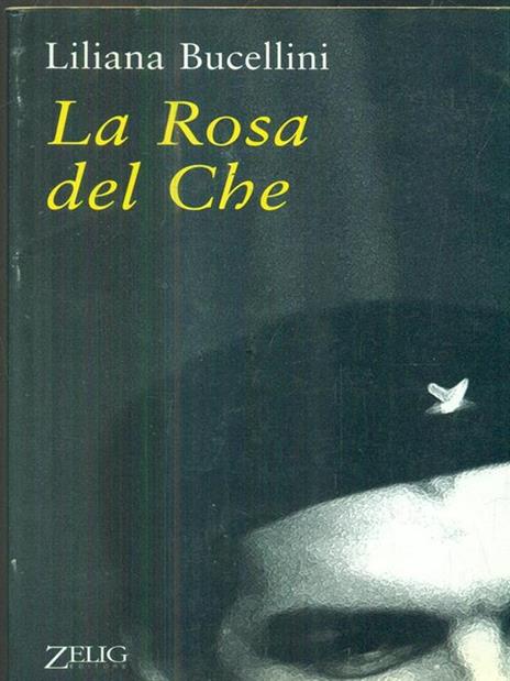 La rosa del Che - Liliana Bucellini - 2