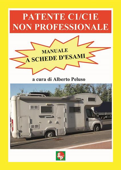 Patente C1/C1E non professionale. Manuale a schede d'esami - copertina