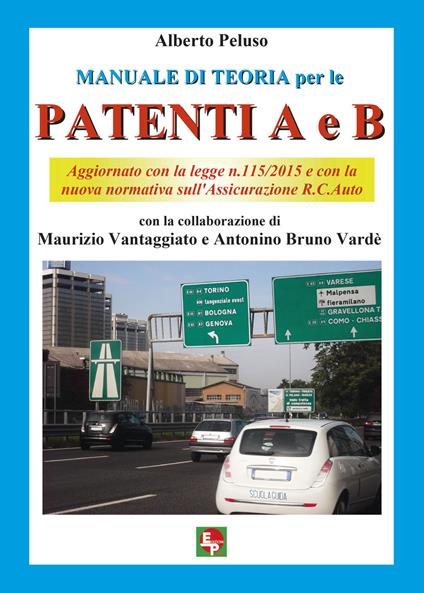Manuale di teoria per le patenti A e B - Alberto Peluso - copertina