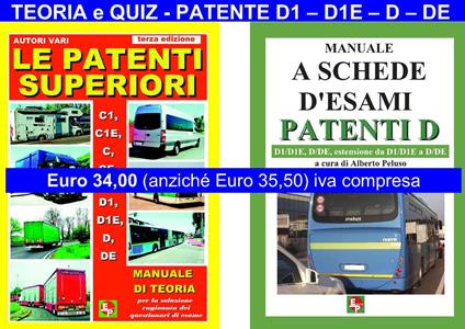 Le patenti superiori. Teoria e quiz ministeriali per la patente D1, D1E, D, DE alla luce della normativa vigente - copertina