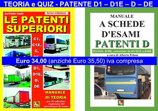 Le patenti superiori. Teoria e quiz ministeriali per la patente D1, D1E, D, DE alla luce della normativa vigente - copertina