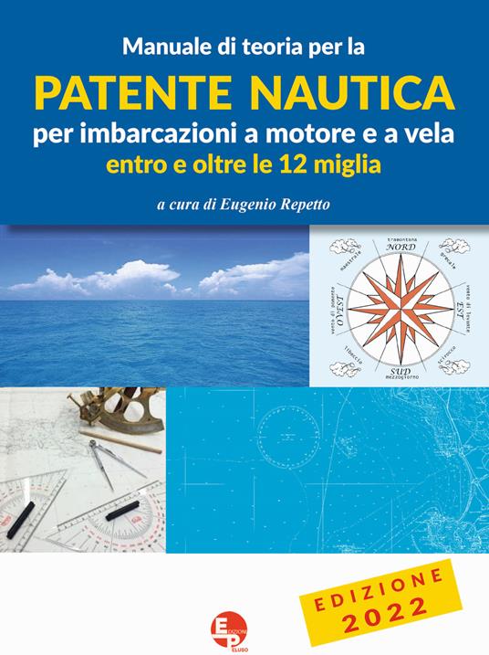 Manuale di teoria per la patente nautica per imbarcazioni a motore e a vela. Entro e oltre le 12 miglia - copertina