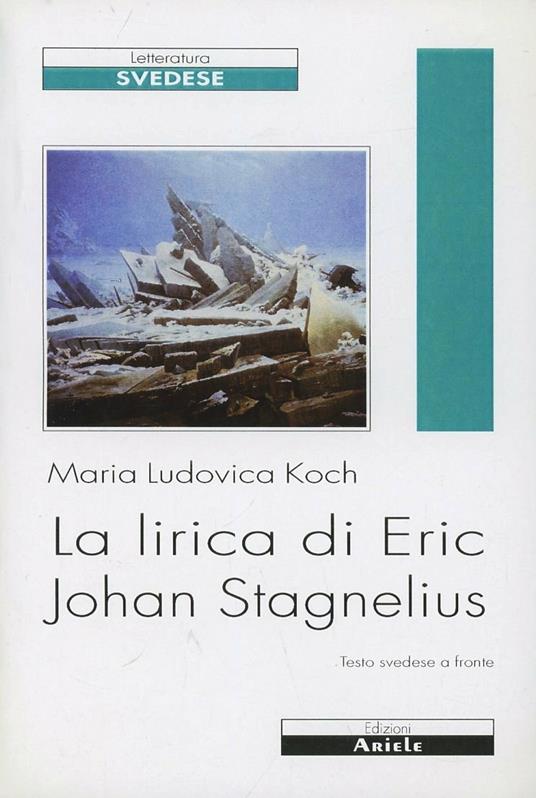 La lirica di Eric Johan Stagnelius. Testo svedese a fronte - Ludovica Koch - copertina