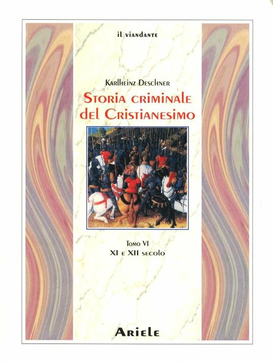 Storia criminale del cristianesimo. Vol. 6: XI e XII secolo. - Karlheinz Deschner - copertina