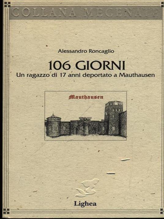 Centosei giorni. Un ragazzo di 17 anni deportato a Mauthausen - Alessandro Roncaglio - copertina