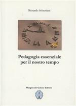 Pedagogia essenziale per il nostro tempo