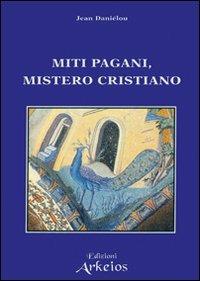 Miti pagani, mistero cristiano - Jean Daniélou - copertina