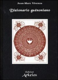Dizionario guénoniano - Jean-Marc Vivenza - copertina