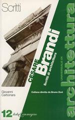 Cesare Brandi. Scritti di architettura