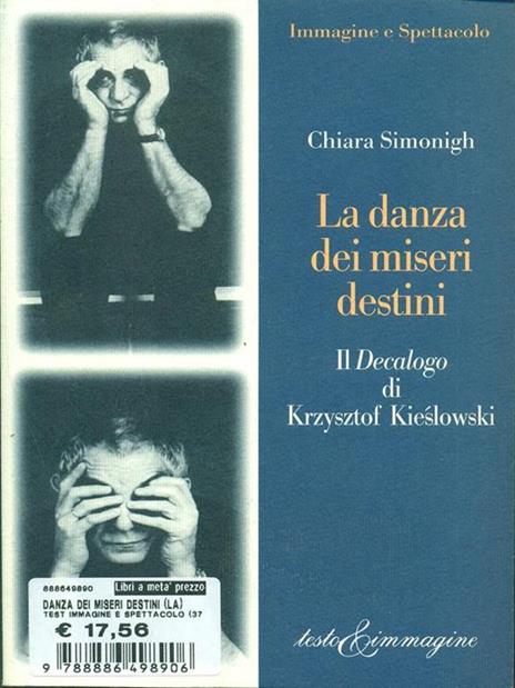 La danza dei miseri destini. Il Decalogo di Krzysztof Kieslowski - Chiara Simonigh - copertina
