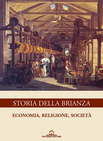 Storia della Brianza. Ediz. illustrata. Vol. 2: Economia, religione, società - copertina